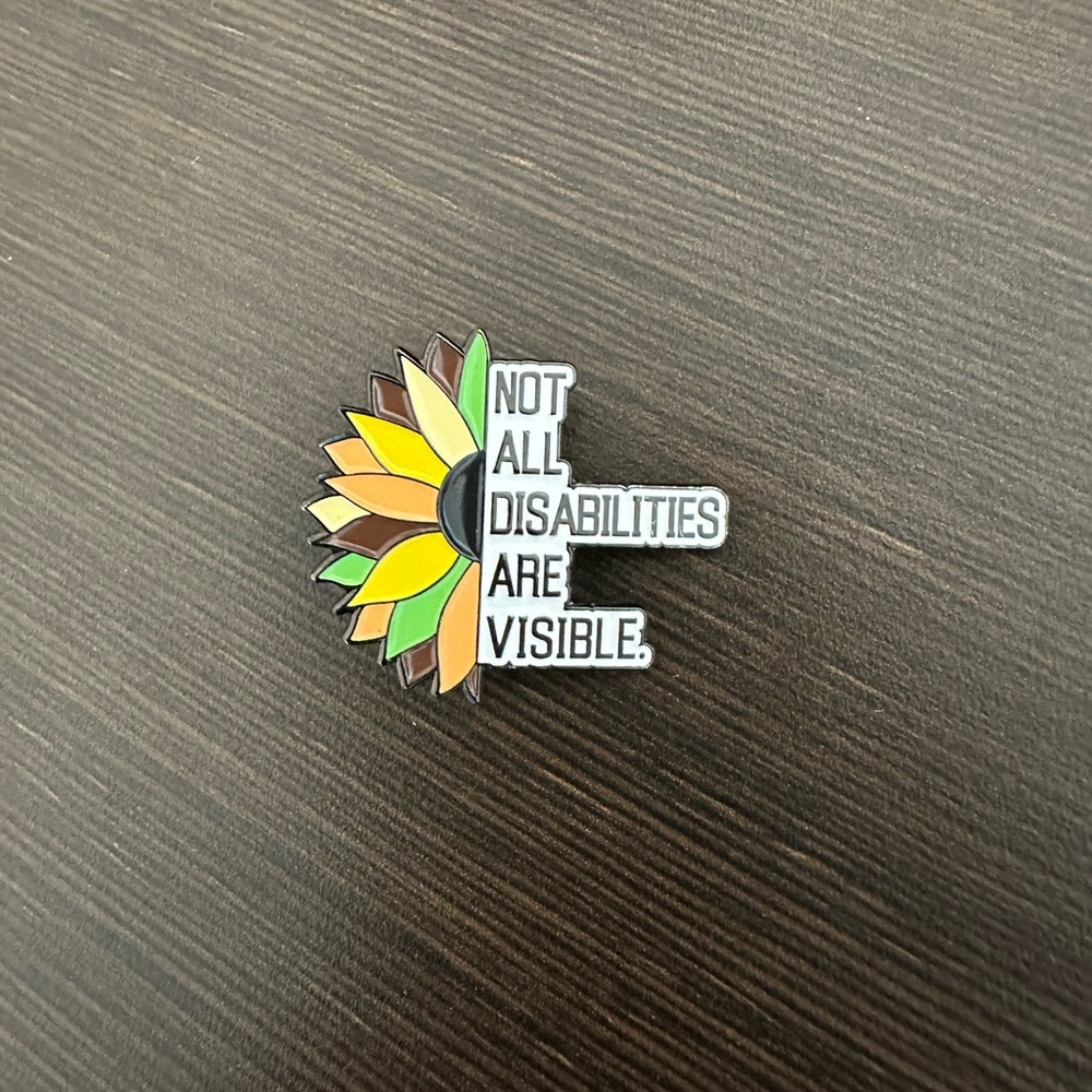 NWT “Not All Disabilities Are Visible” Pin
